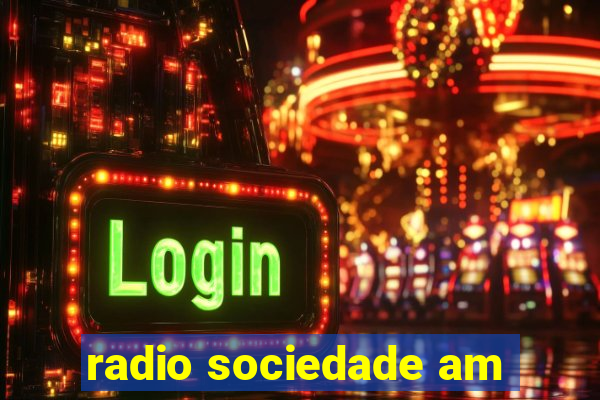 radio sociedade am